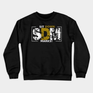 Sit Down Marks! Elite logo Crewneck Sweatshirt